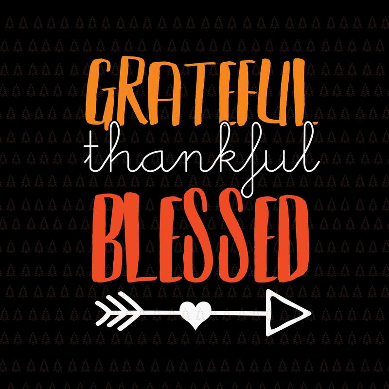 Grateful Thankful Blessed Svg, Happy Thanksgiving Svg, Turkey Svg 