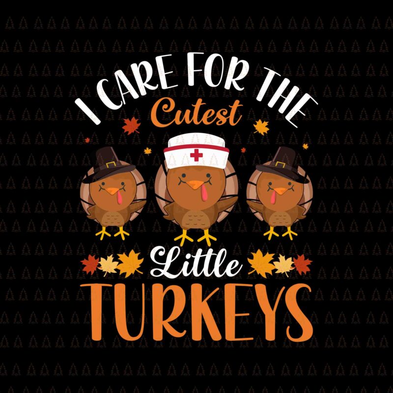 I Care For The Cutest Little Turkeys Svg, I Gave My Family The Bird Svg, Happy Thanksgiving Svg, Turkey Svg, Turkey Day Svg, Thanksgiving Svg, Thanksgiving Turkey Svg, Thanksgiving 2021 Svg