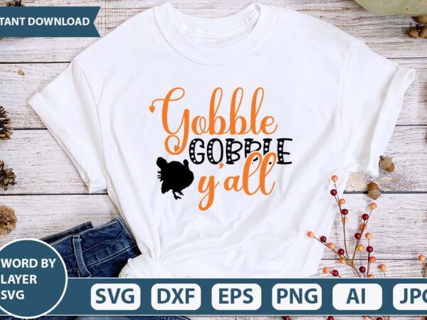 Gobble gobble y’all thanksgiving funny t-shirt design