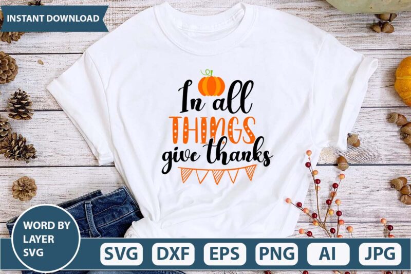 In all things give thanks svg vector