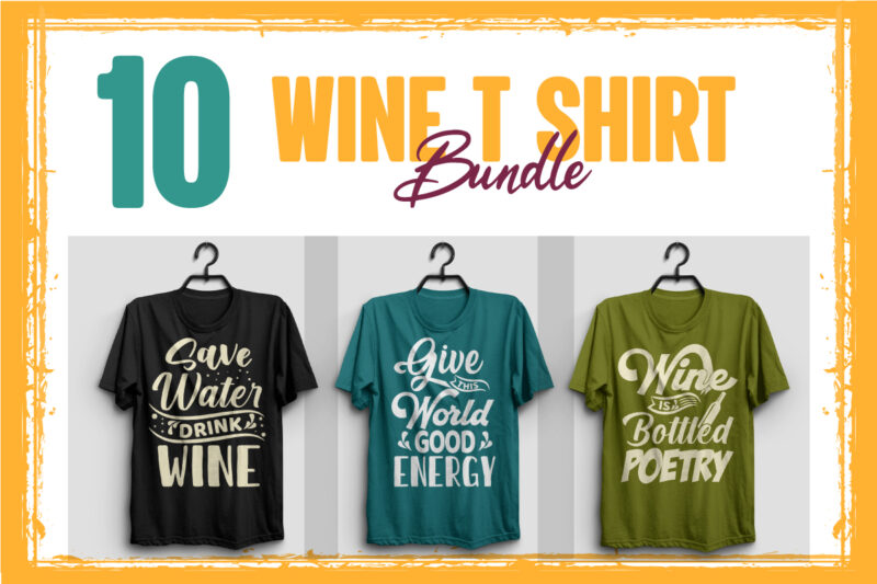 Wine t shirt bundle, Save water drink wine t shirt, Give this world good energy t shirt,