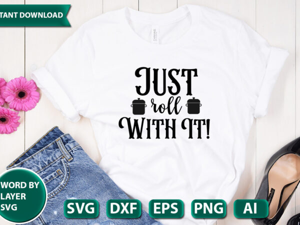 Just roll with it! svg vector for t-shirt