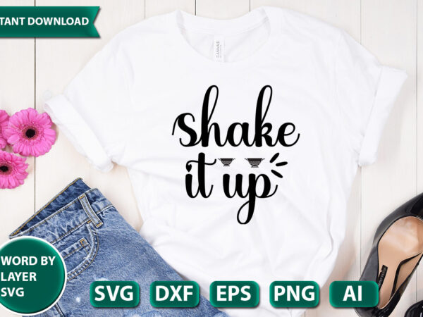 Shake it up svg vector for t-shirt