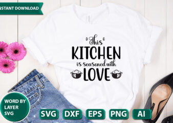 This Kitchen Is Seasoned With Love SVG Vector for t-shirt