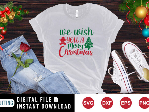 We wish you a merry christmas shirt, christmas tree shirt, funny christmas shirt t shirt design for sale