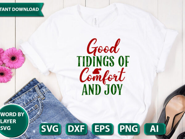 Good tidings of comfort and joy svg vector for t-shirt