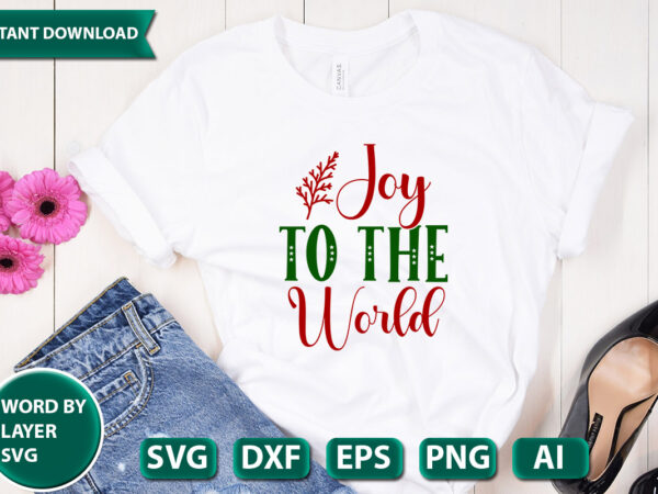 Joy to the world svg vector for t-shirt