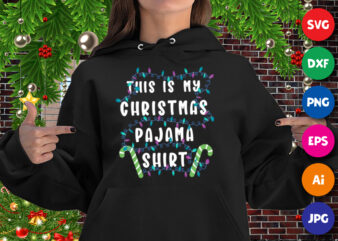 This is my Christmas pajama shirt, Christmas light, Christmas hoodie design print template