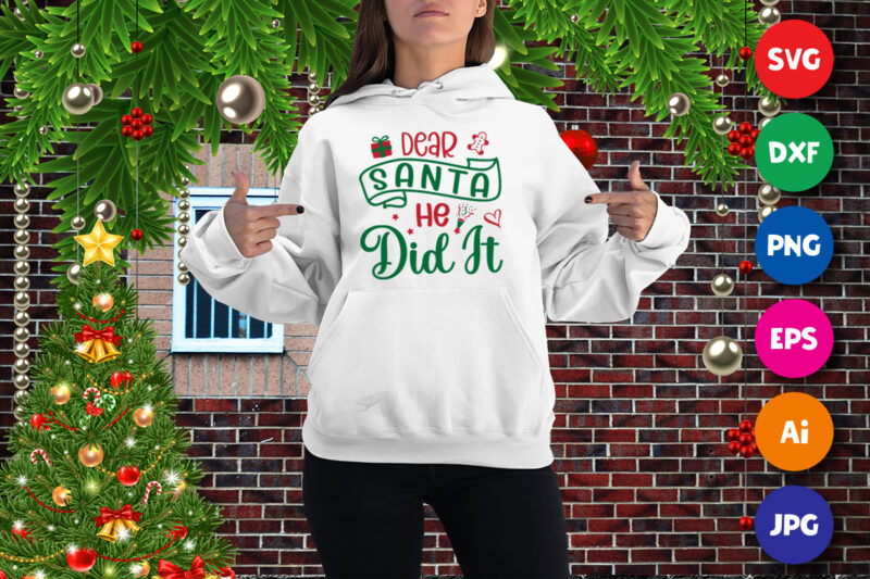 Dear Santa He did it, Christmas cookie, gift box, heart SVG Christmas sweatshirt print template