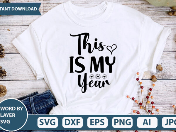 This is my year svg vector for t-shirt