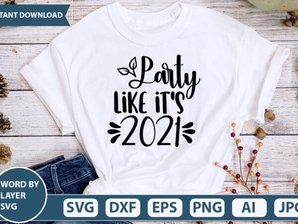 Party like it’s 2021 svg vector for t-shirt