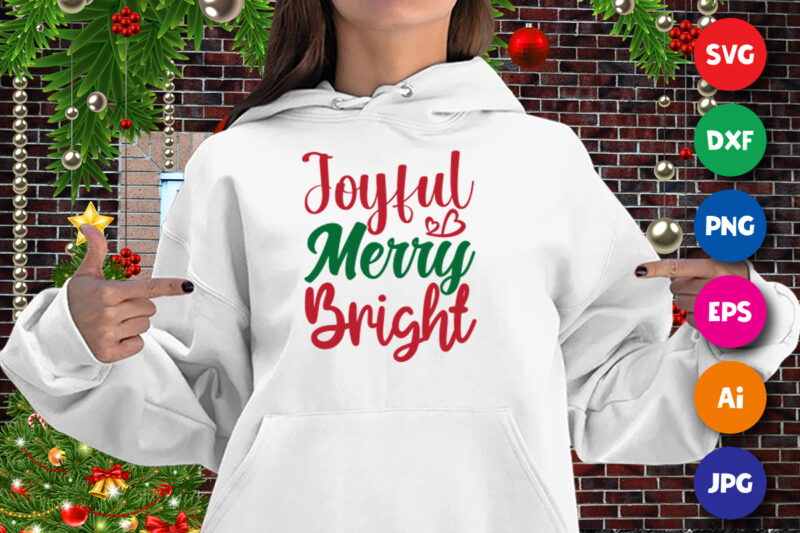 Joyful merry bright shirt, Christmas bright shirt, merry bright shirt, merry Christmas shirt print template