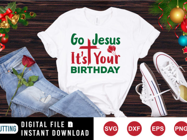 Go jesus it’s your birthday shirt christmas shirt christmas party shirt template t shirt design template
