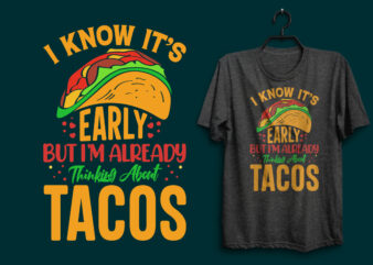 I know it’s early but i’m already thinking about tacos typography tacos t shirt design with tacos graphics illustration
