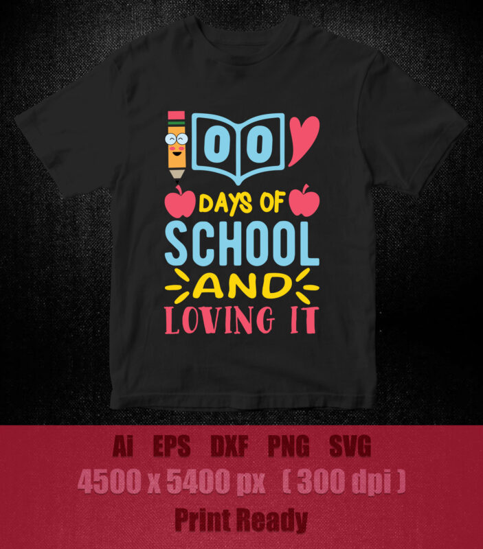 100 days of school and loving it SVG 100 Hearts SVG, Loving School SVG, 100th Day of School Svg, Silhouette, Cricut, Cut File t-shirt design