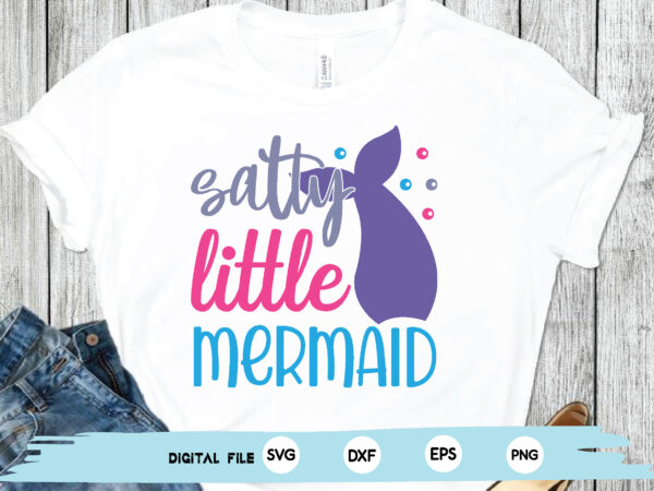 Salty little mermaid t shirt template vector