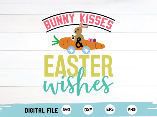 Bunny kisses & easter wishes t shirt template