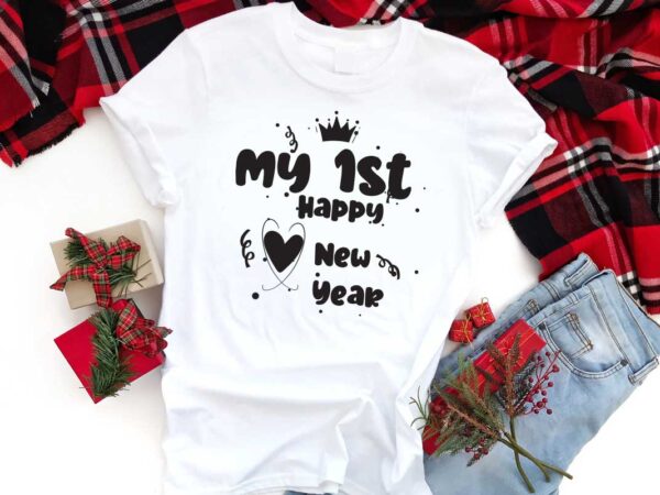 My 1st happy new year gift diy crafts svg files for cricut, silhouette sublimation files t shirt designs for sale