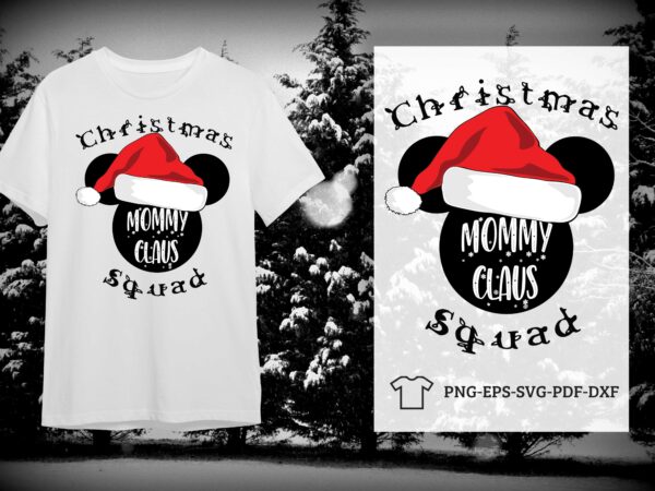 Christmas squad gift, mommy claus silhouette svg diy crafts svg files for cricut, silhouette sublimation files t shirt vector file