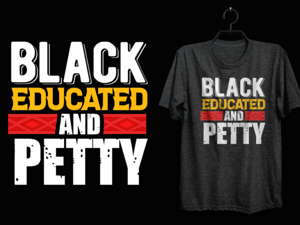 Black history t shirt, black lives matter t shirt, black history eps t shirt, black histoy pdf tshirt, black history png t shirt, black history ai t shirt, black quotes