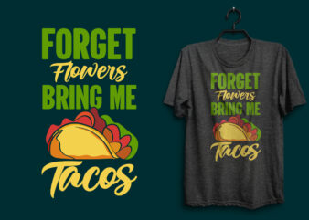 Tacos or taco t shirt design