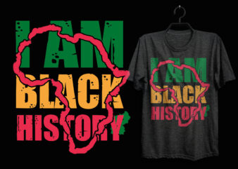 I’m black history t shirt, Black history month t shirt design