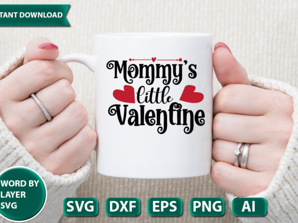 Mommy s little valentine svg vector for t-shirt