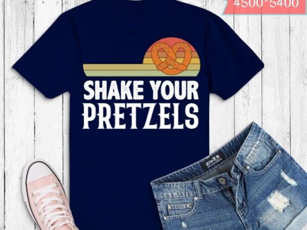 Funny oktoberfest shirt shake your pretzels t-shirt design svg,