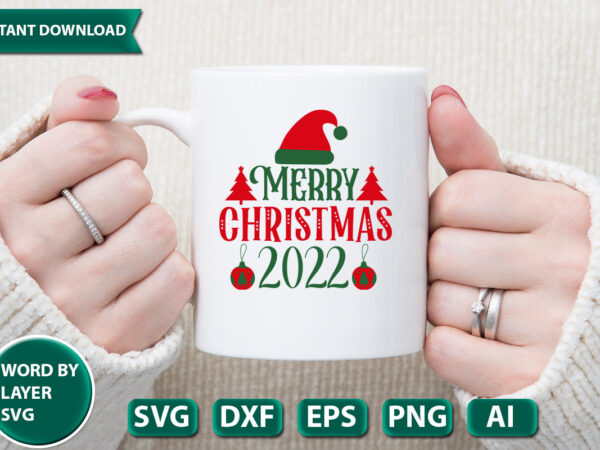 Merry Christmas 2022 Svg Vector For T-Shirt - Buy T-Shirt Designs