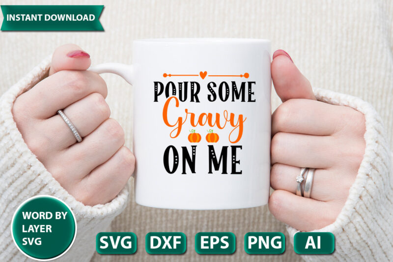 pour some gravy on me SVG Vector for t-shirt