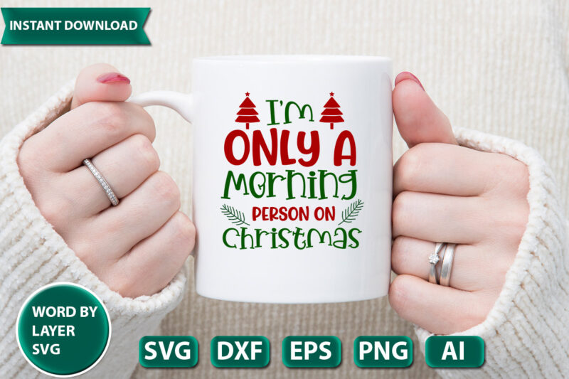 I’m Only A Morning Person On Christmas SVG Vector for t-shirt