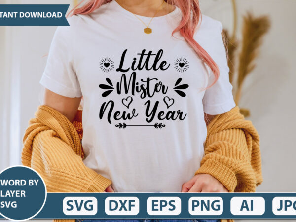 Little mister new year svg vector for t-shirt