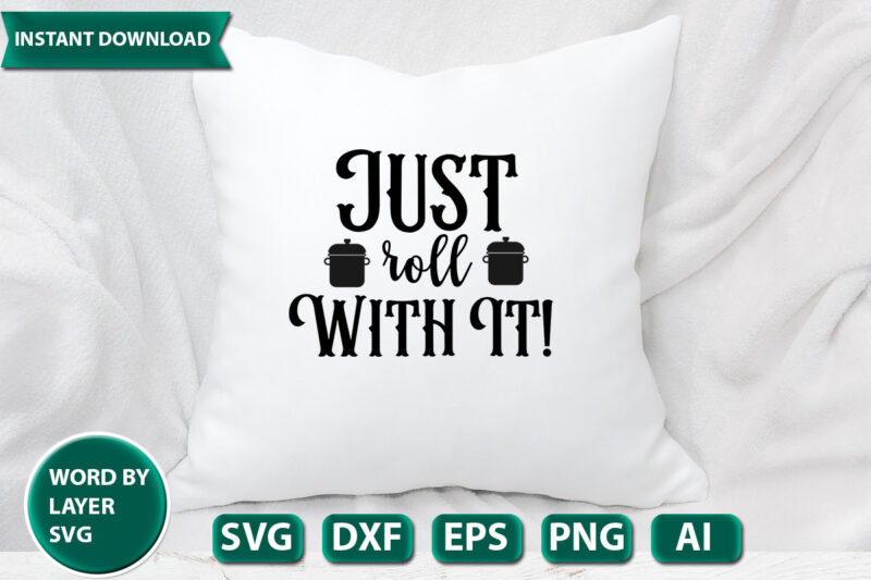 Just Roll With It! SVG Vector for t-shirt