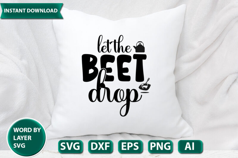 Let The Beet Drop SVG Vector for t-shirt