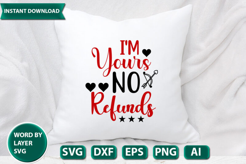 i’m yours no refunds SVG Vector for t-shirt