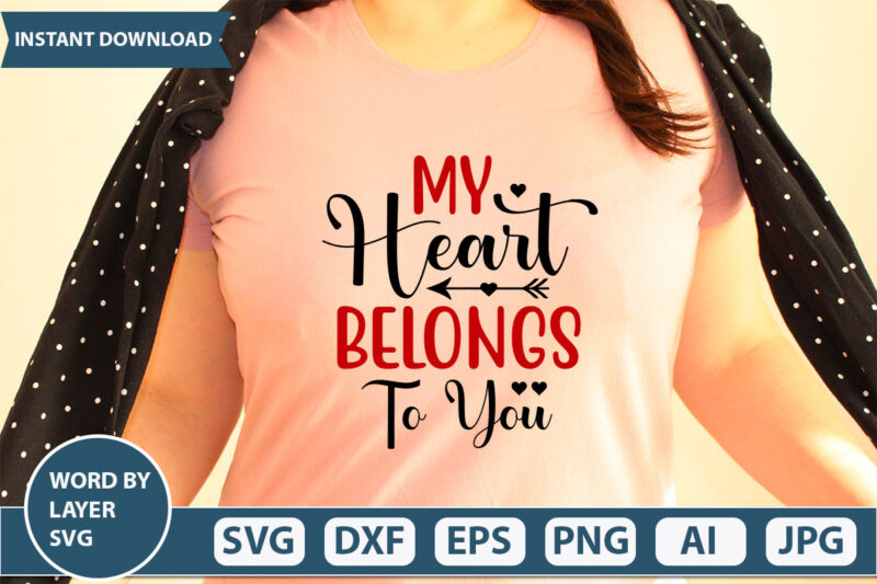 my heart belongs to you SVG Vector for t-shirt