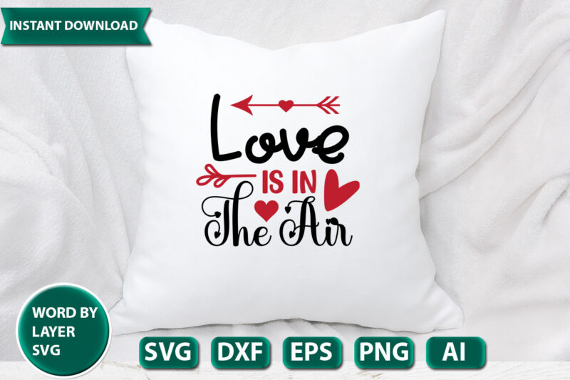 Love Is In The Air SVG Vector for t-shirt