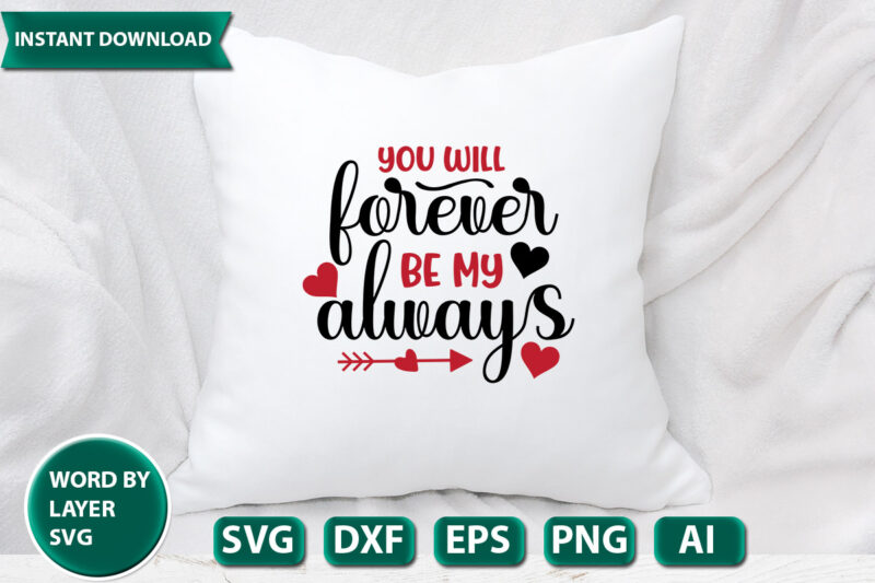 you will forever be my always SVG Vector for t-shirt