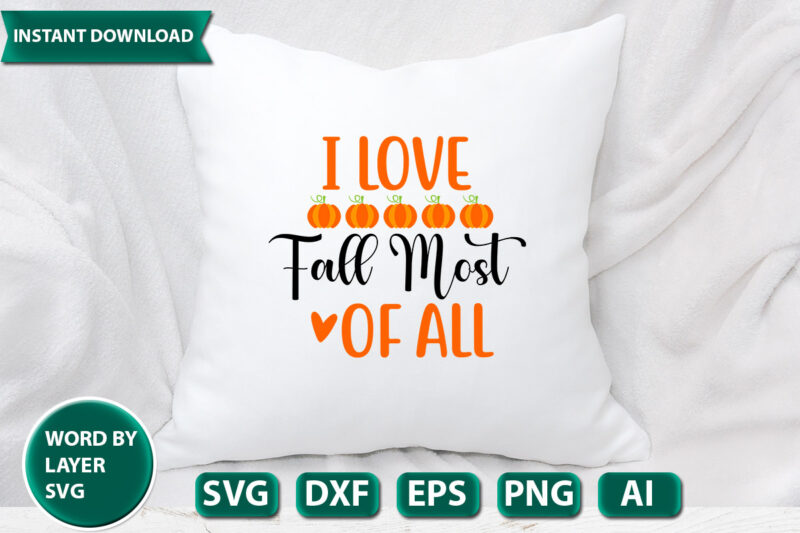 i love fall most of all SVG Vector for t-shirt