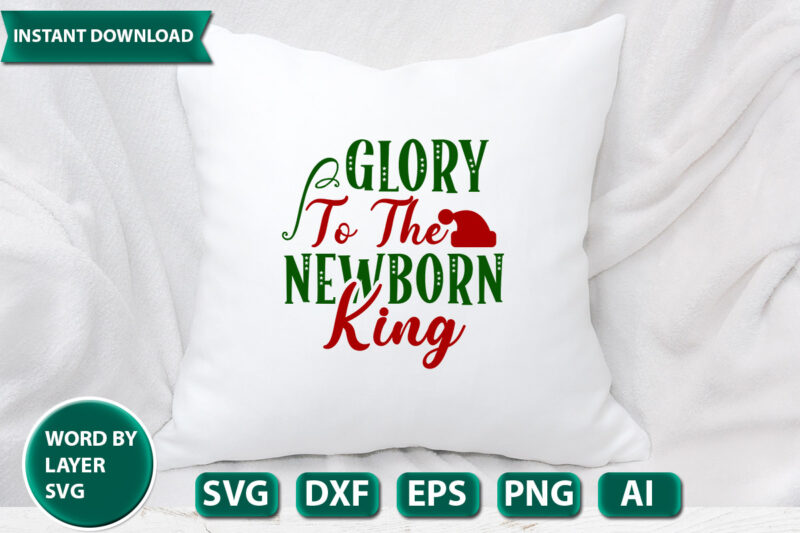 glory to the newborn king SVG Vector for t-shirt