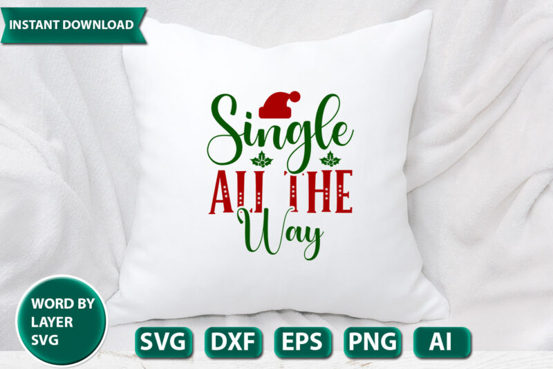 single all the way SVG Vector for t-shirt