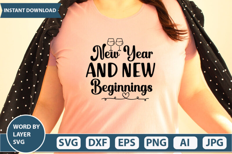 NEW YEAR AND NEW BEGINNINGS SVG Vector for t-shirt