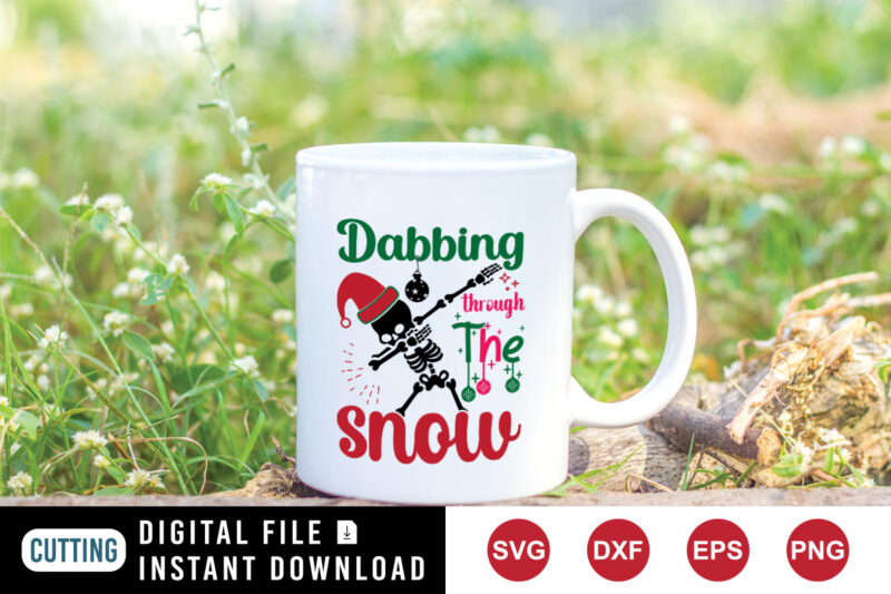 Dabbing Through the Snow T-Shirt, Santa Skelton shirt Snow Shirt, Christmas shirt print template