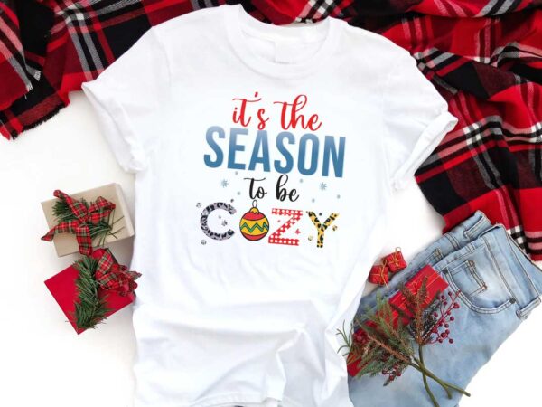 Its the season to be cozy winter gift diy crafts svg files for cricut, silhouette sublimation files t shirt design for sale