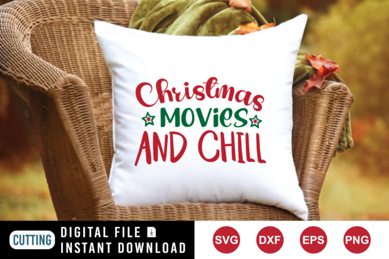 Christmas movies and chill shirt, Christmas shirt print template