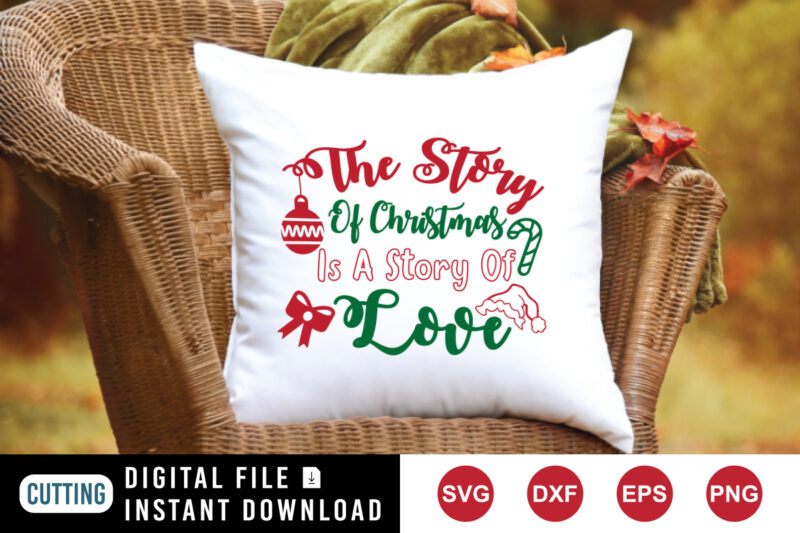 The story of Christmas is a story of love shirt, Christmas shirt love shirt print template