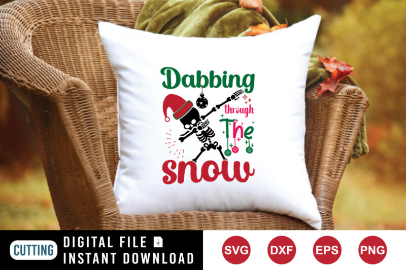 Dabbing Through the Snow T-Shirt, Santa Skelton shirt Snow Shirt, Christmas shirt print template