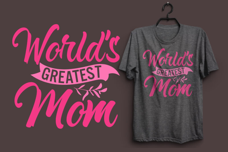 World's greatest mom typography colorful t shirt desgin, Mom quotes t shirt, Mommy typography design, Mom eps t shirt. Mom svg t shirt, Mom pdf t shirt, Mom png t