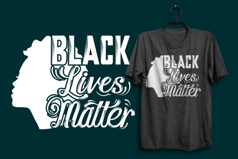 Black lives matter t shirt