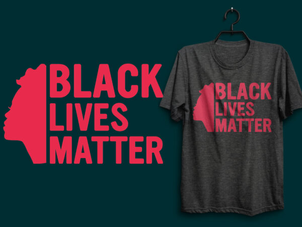 Black lives matter typography t shirt